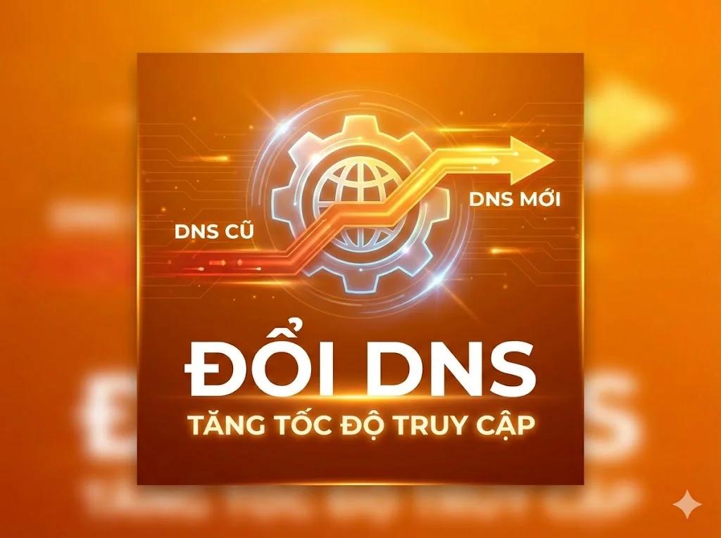 Đổi DNS và Wi-Fi 5G để mạng chạy vèo vèo