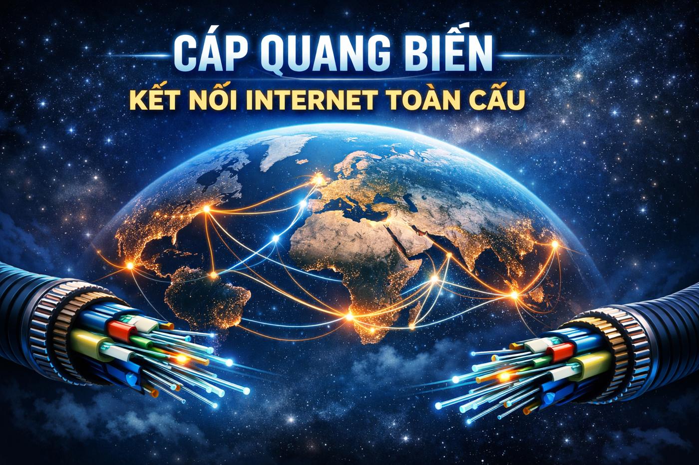 Cáp quang biển kết nối Internet toàn cầu