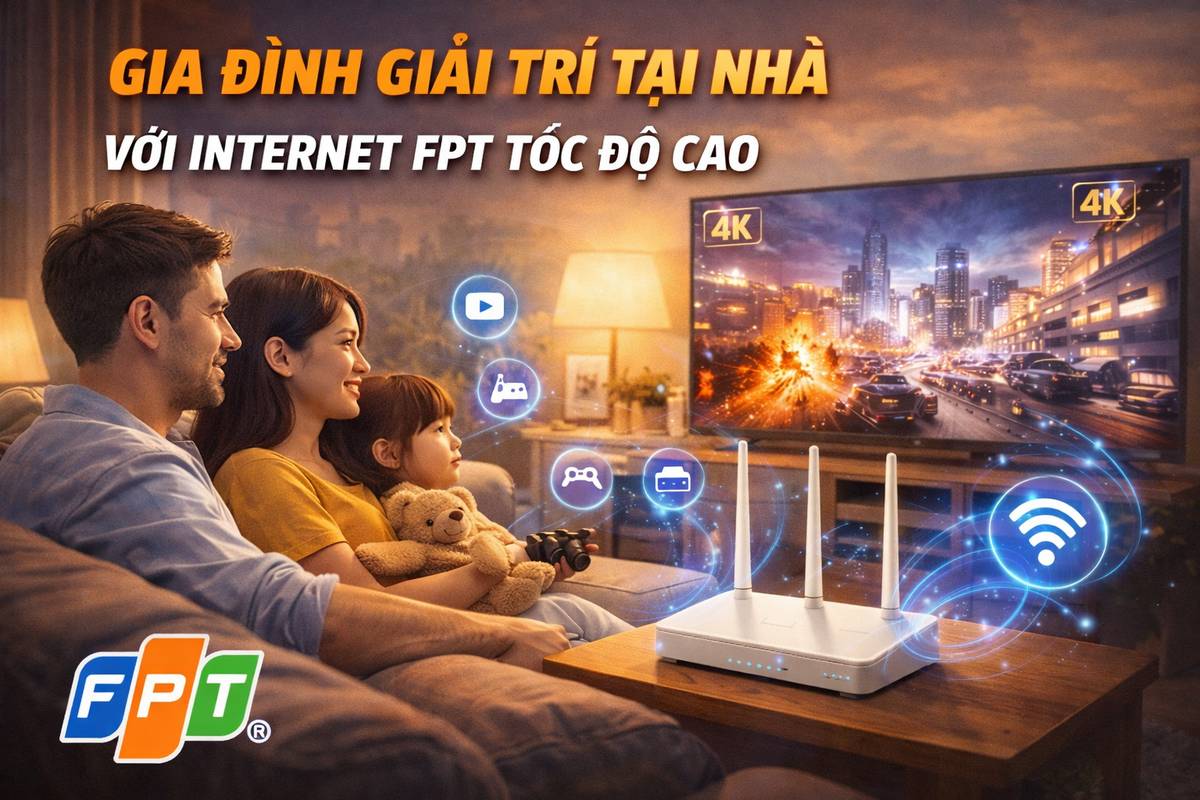 Gia đình giải trí tại nhà với internet FPT tốc độ cao