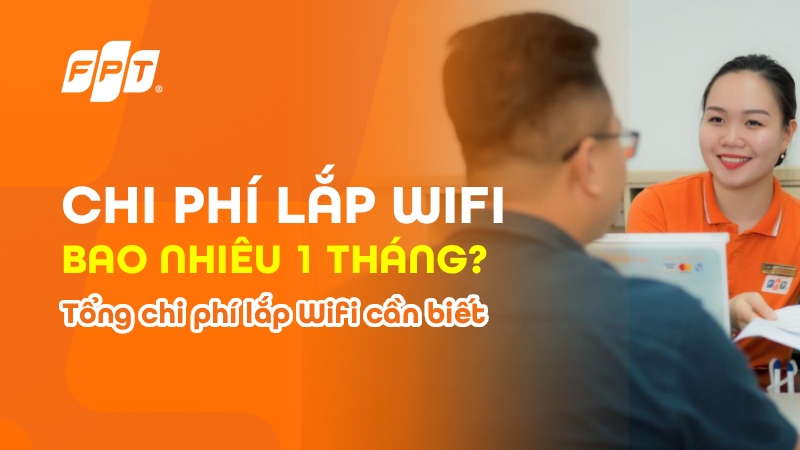 Lắp Wifi bao nhiêu tiền 1 tháng