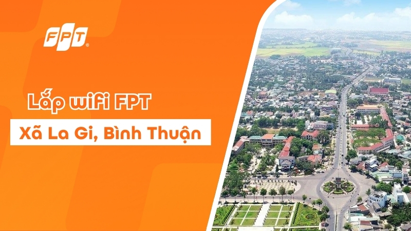 Lắp Wifi FPT La Gi