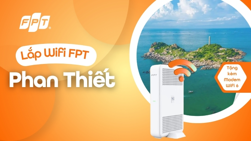 Lắp Wifi FPT Phan Thiết